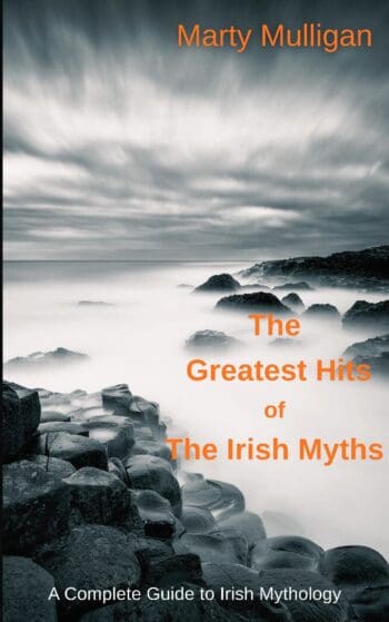 The Greatest Hits of The Irish Myths