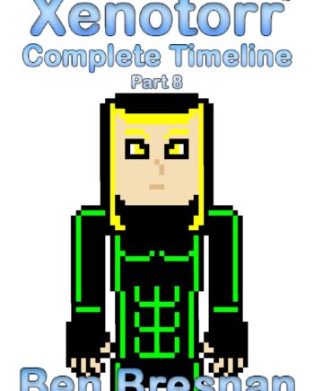 Xenotorr Complete Timeline: Part 8