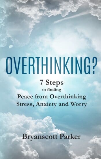 OVERTHINKING? 7 Steps to Finding Peace from Overthinking Stress, Anxiety and Worry