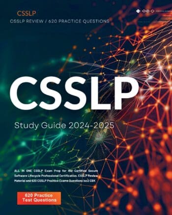 CSSLP Study Guide 2024-2025: ALL IN ONE CSSLP Exam Prep for the Certified Secure Software Lifecycle Professional Certification. CSSLP Review Material and 620 CSSLP Practice Exams Questions isc2 CBK