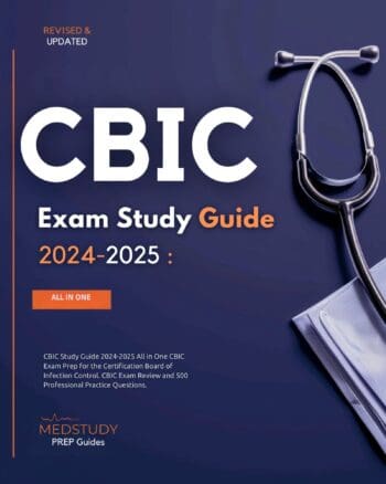 CBIC Exam Study Guide 2024-2025 All in One CBIC Exam Prep for the Certification Board of Infection Control. CBIC CIC Exam Review and 500 CBIC Exam Practice Questions.