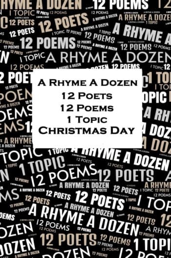 A Rhyme A Dozen - 12 Poets, 12 Poems, 1 Topic - Christmas Day