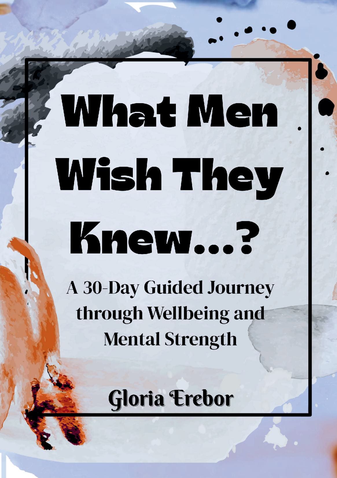 What Men Wish They Knew...?