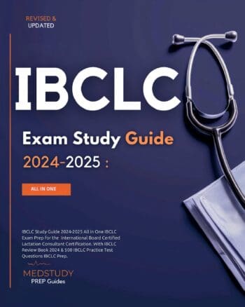 IBCLC Study Guide 2024-2025 All in One IBCLC Exam Prep for the International Board Certified Lactation Consultant Certification. With IBCLC Review Book 2024 & 500 IBCLC Practice Test Questions IBCLC Prep.