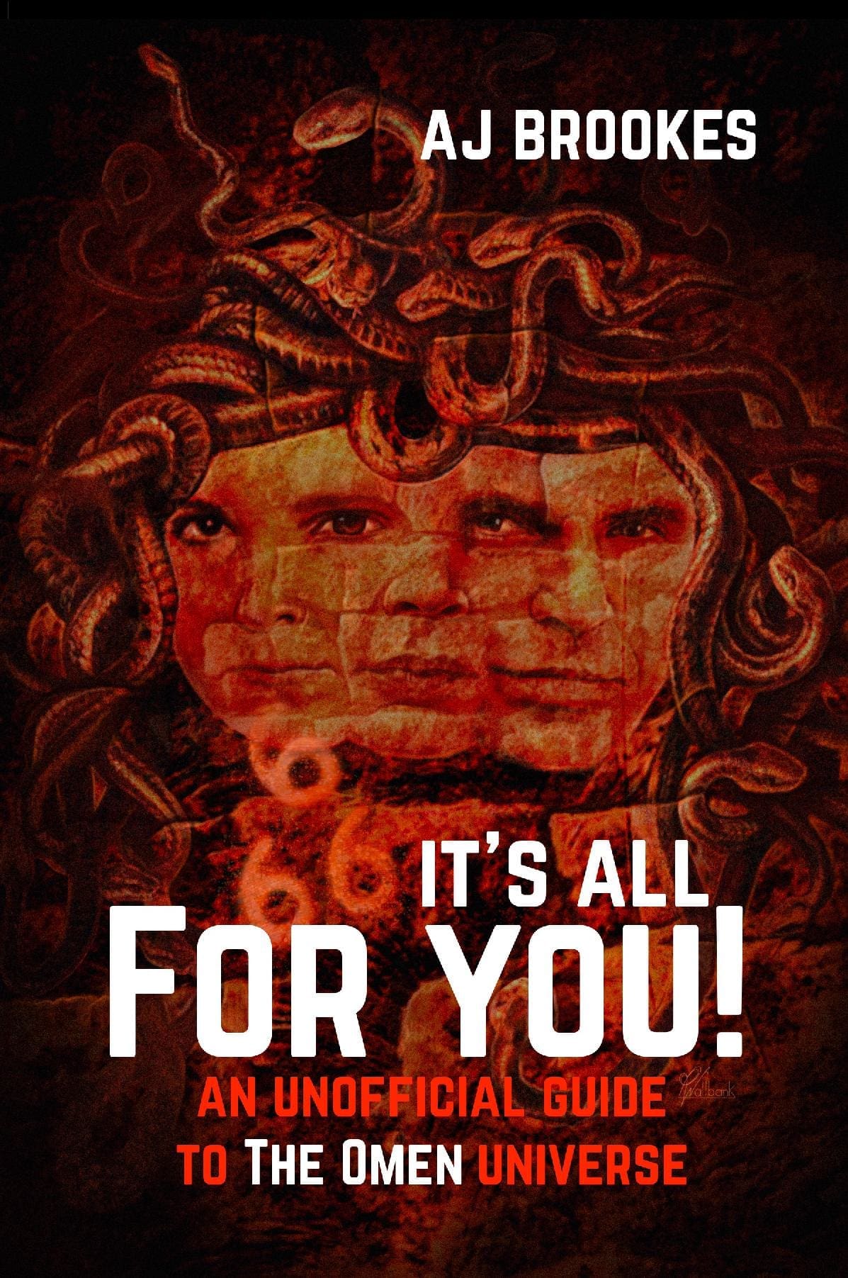It's All For You! An Unofficial Guide to The Omen Universe (Colour Edition)