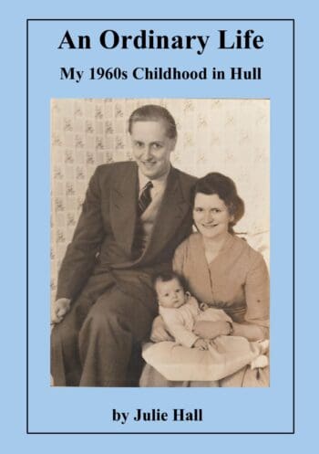 An Ordinary Life - My 1960s Childhood in Hull