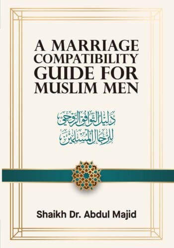 A MARRIAGE COMPATIBILITY GUIDE FOR MUSLIM MEN