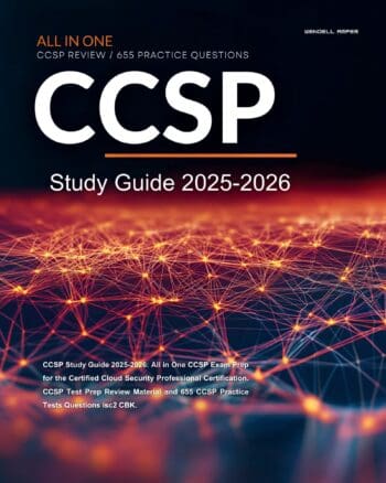 CCSP Study Guide 2025-2026: All in One CCSP Exam Prep for the Certified Cloud Security Professional Certification. CCSP Test Prep Review Material and 655 CCSP Practice Tests Questions isc2 CBK.