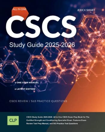 CSCS Study Guide 2025-2026: All in One CSCS Exam Prep Book for The Certified Strength and Conditioning Specialist Exam. Features Exam Review Test Prep Manual, and 563 Practice Test Questions