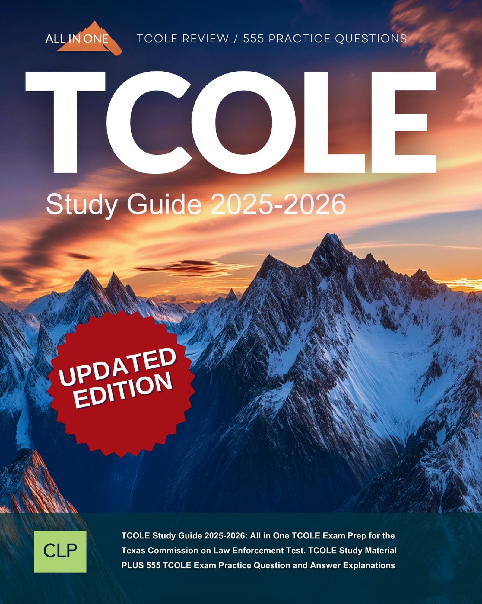 TCOLE Study Guide 2025-2026: All in One TCOLE Exam Prep for the Texas Commission on Law Enforcement Test. TCOLE Study Material PLUS 555 TCOLE Exam Practice Question and Answer Explanations