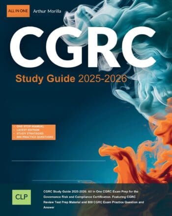 CGRC Study Guide 2025-2026: All in One CGRC Exam Prep for the Governance Risk and Compliance Certification. Featuring CGRC Review Test Prep Material and 800 CGRC Exam Practice Question and Answer