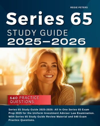 Series 65 Study Guide 2025-2026: All In One Series 65 Exam Prep 2025 for the Uniform Investment Adviser Law Examination. With Series 65 Study Guide Review Material and 640 Exam Practice Questions.