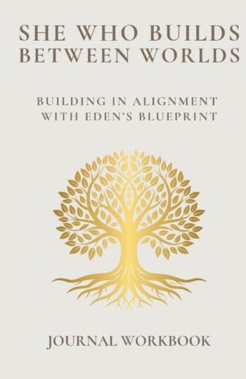 SHE WHO BUILDS BETWEEN WORLDS - WORKBOOK JOURNAL