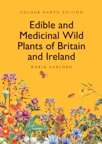 Edible and Medicinal Wild Plants of Britain and Ireland