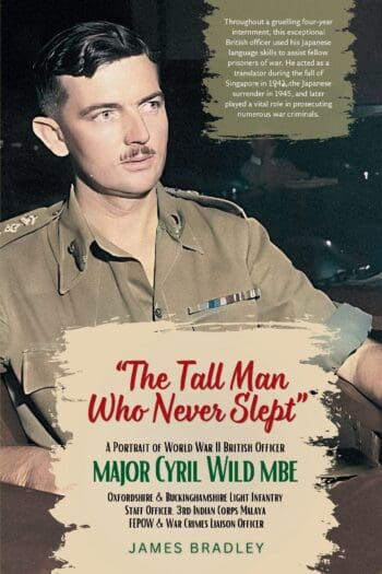 The Tall Man Who Never Slept: Major Cyril Wild MBE