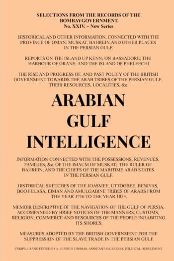 Arabian Gulf Intelligence: Selections from the Records of the Bombay Government, New Series, No.XXIV, 1856