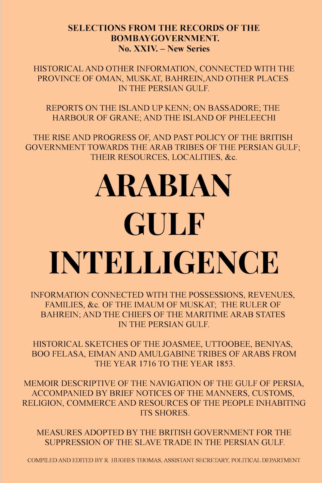 Arabian Gulf Intelligence: Selections from the Records of the Bombay Government, New Series, No.XXIV, 1856