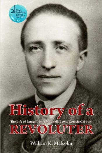 History of a Revoluter: The Life of James Leslie Mitchell/Lewis Grassic Gibbon