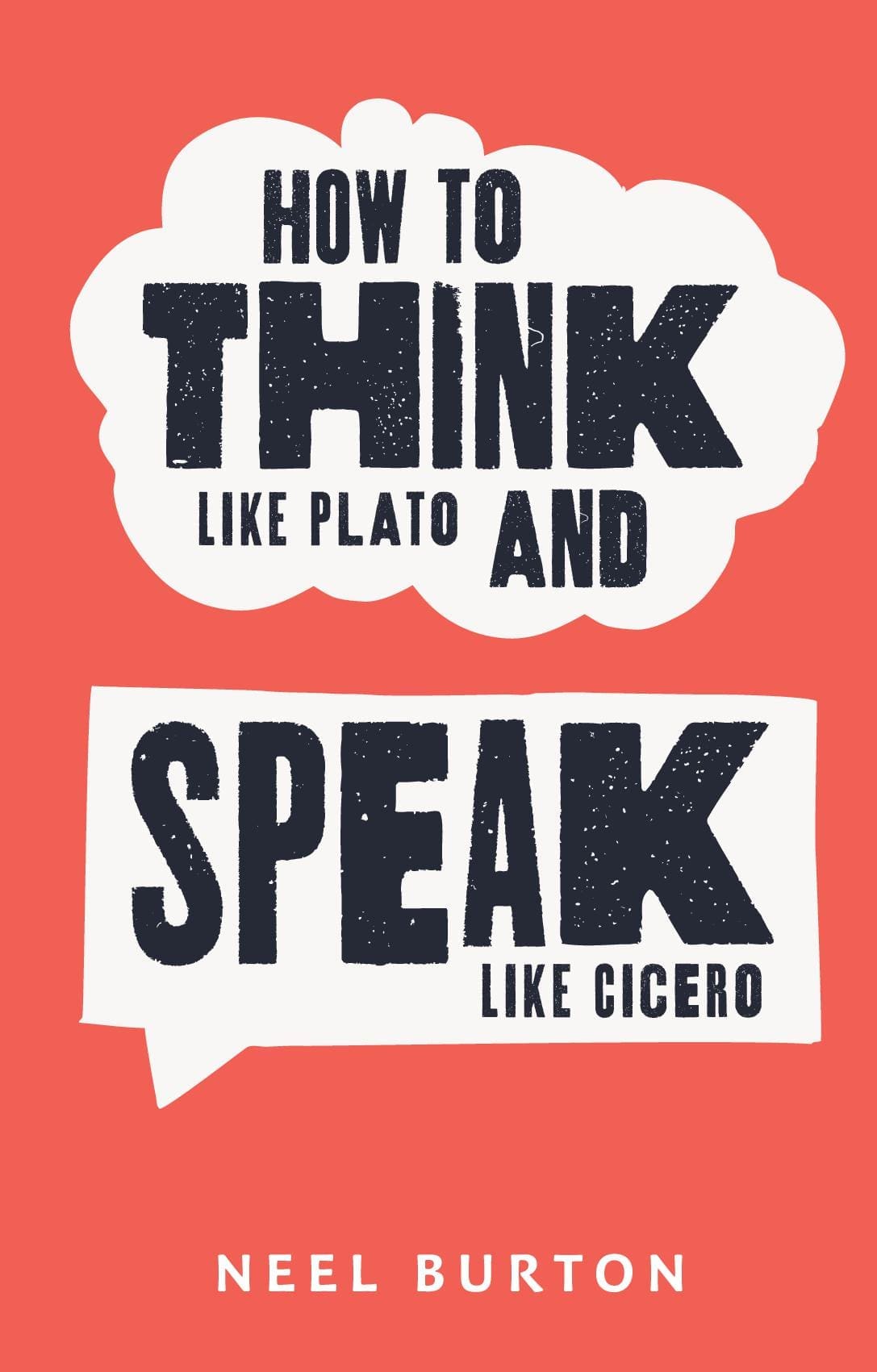 How to Think Like Plato and Speak Like Cicero