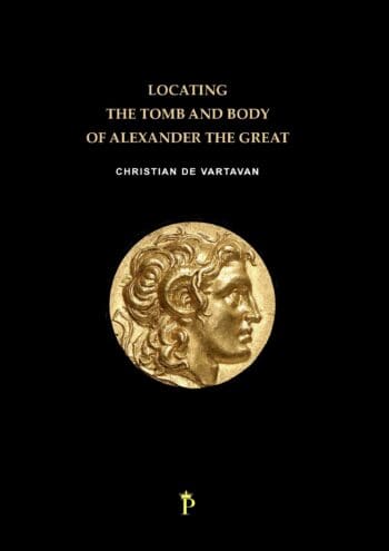 Locating the Tomb and Body of Alexander the Great