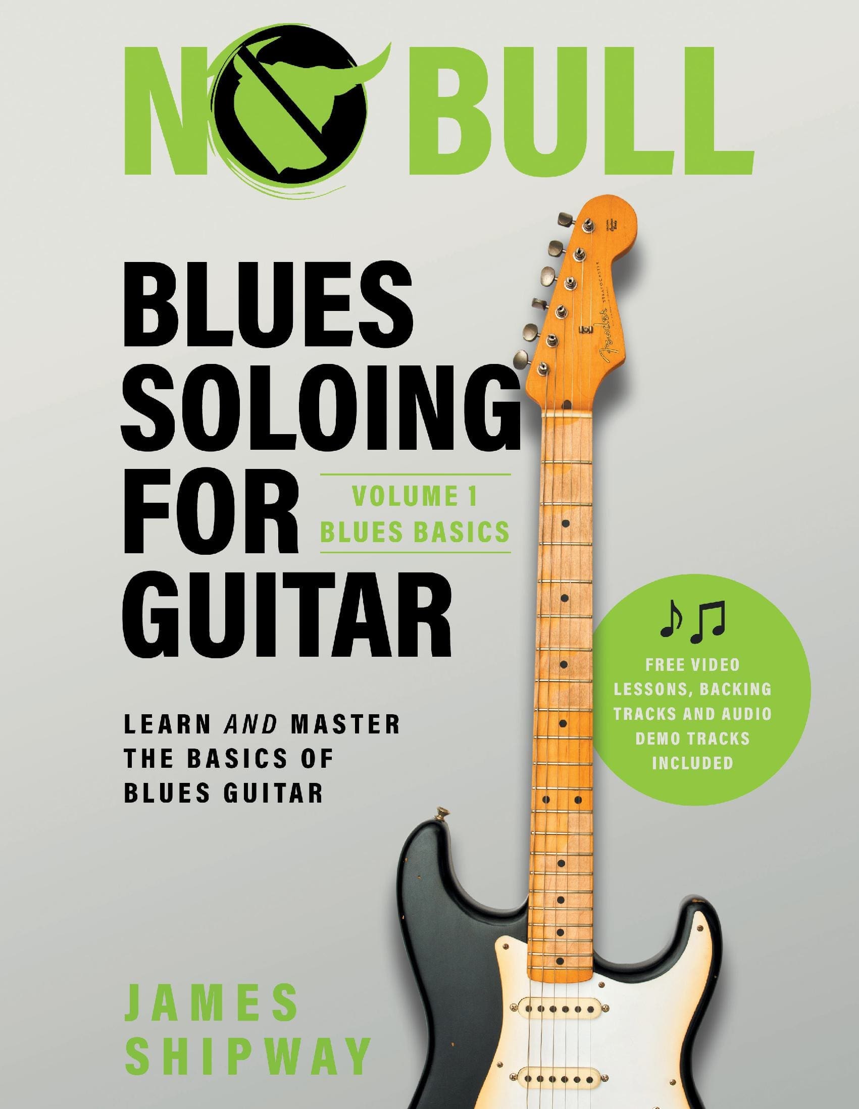 Blues Soloing For Guitar, Volume 1: Blues Basics