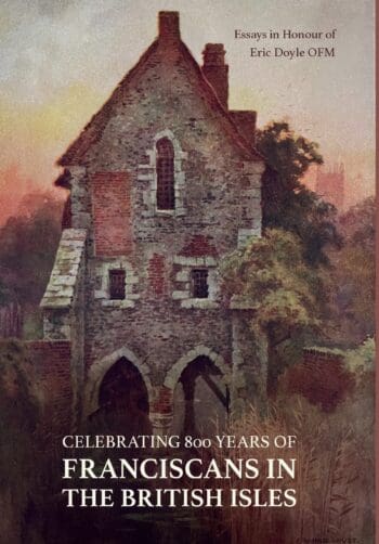 Celebrating 800 Years of Franciscans in the British Isles