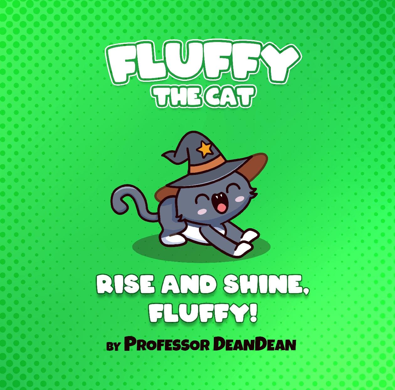 Rise and Shine, Fluffy!