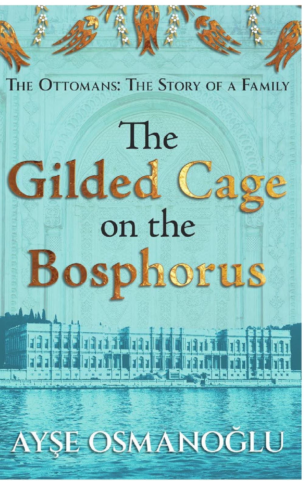 The Gilded Cage In The Bosphorus