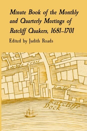Minute Book of the Monthly and Quarterly Meetings of Ratcliff Quakers, 1681–1701