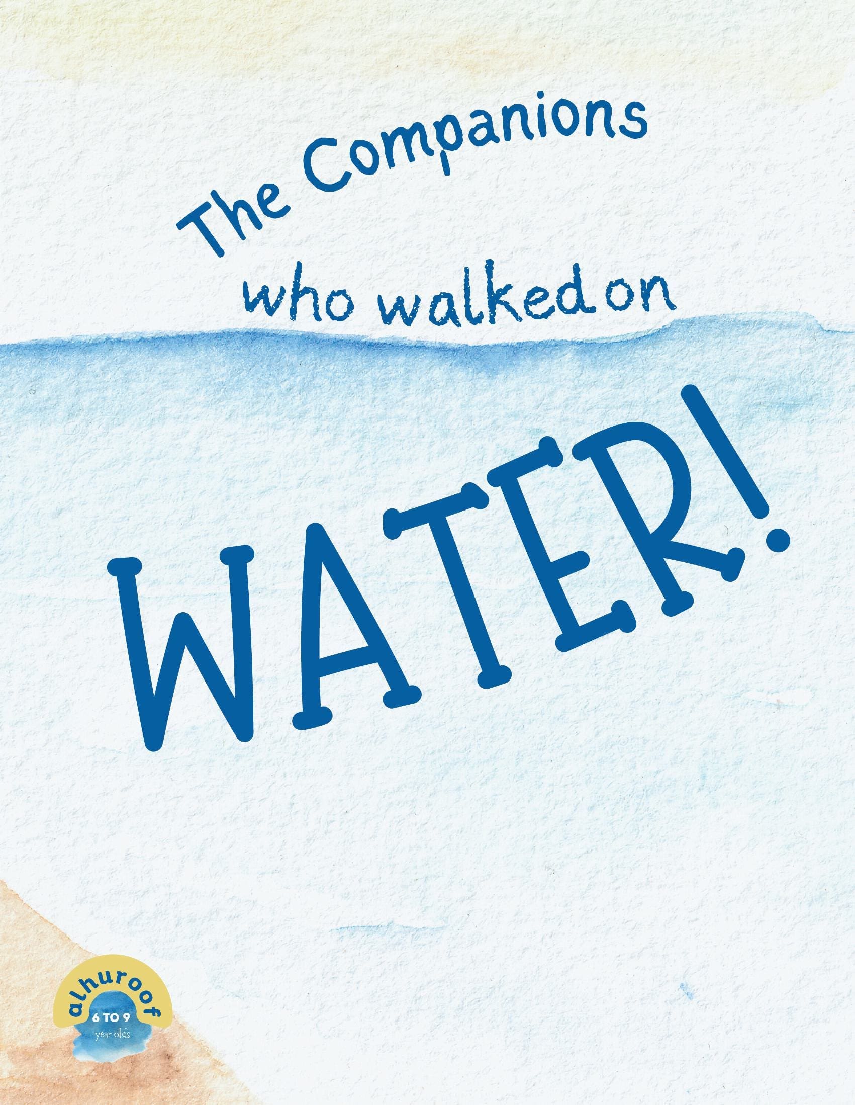 The Companions Who Walked on Water