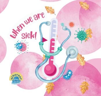 When We Are Sick!