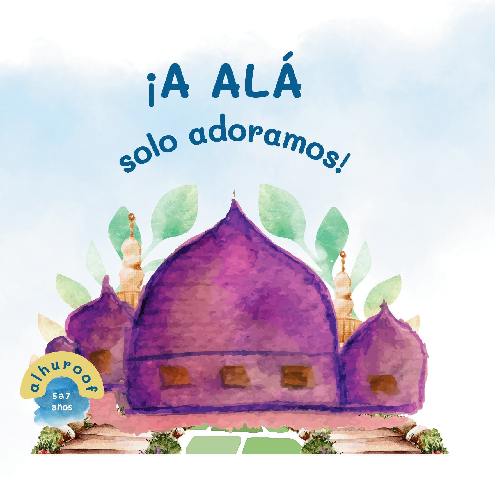 ¡A Alá Solo Adoramos!