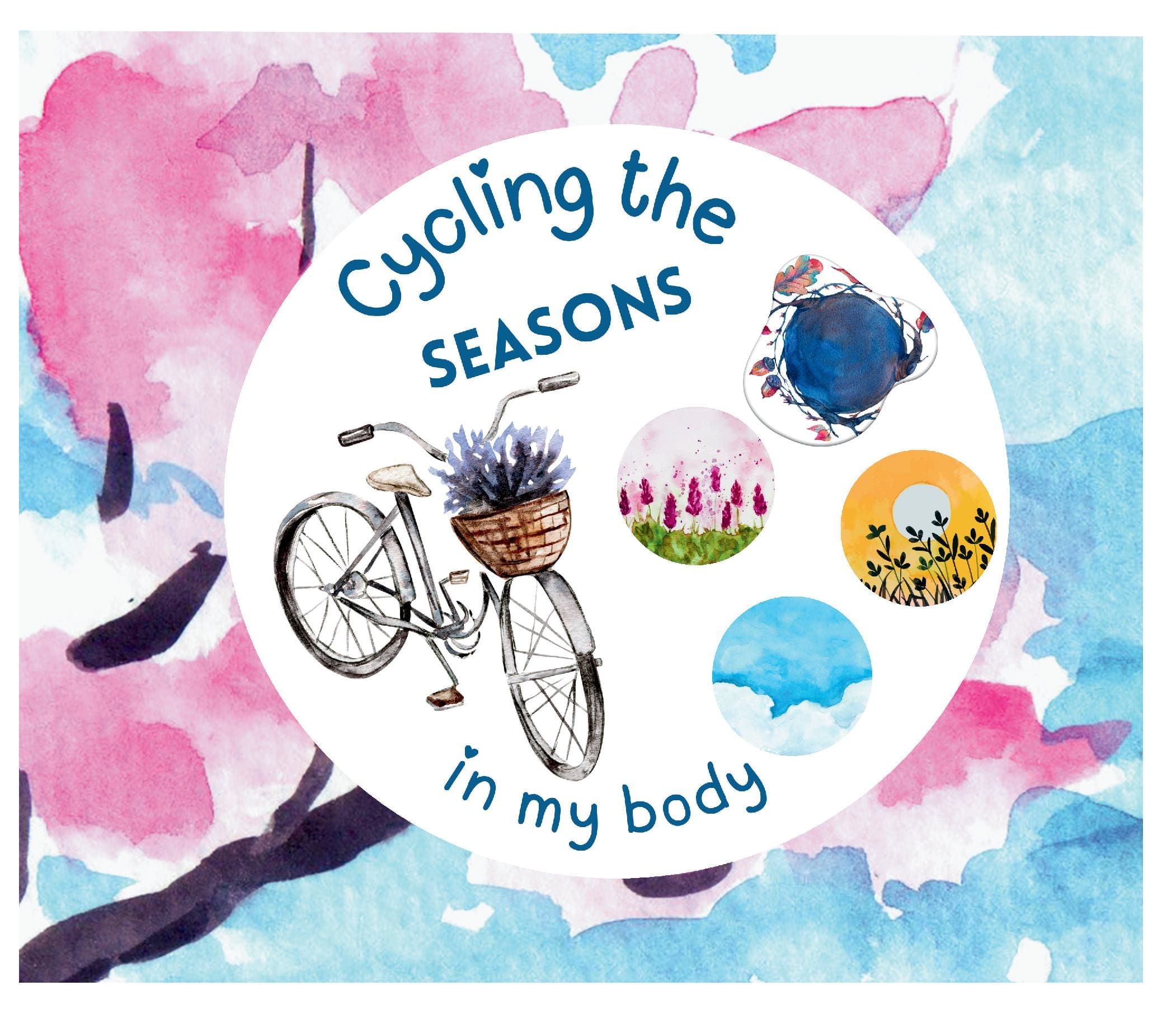 Cycling the Seasons in my Body!