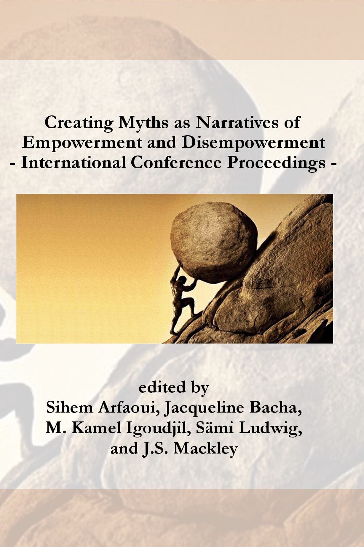 Creating Myths as Narratives of Empowerment and Disempowerment