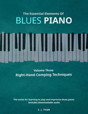 The Essential Elements Of Blues Piano - Volume Three