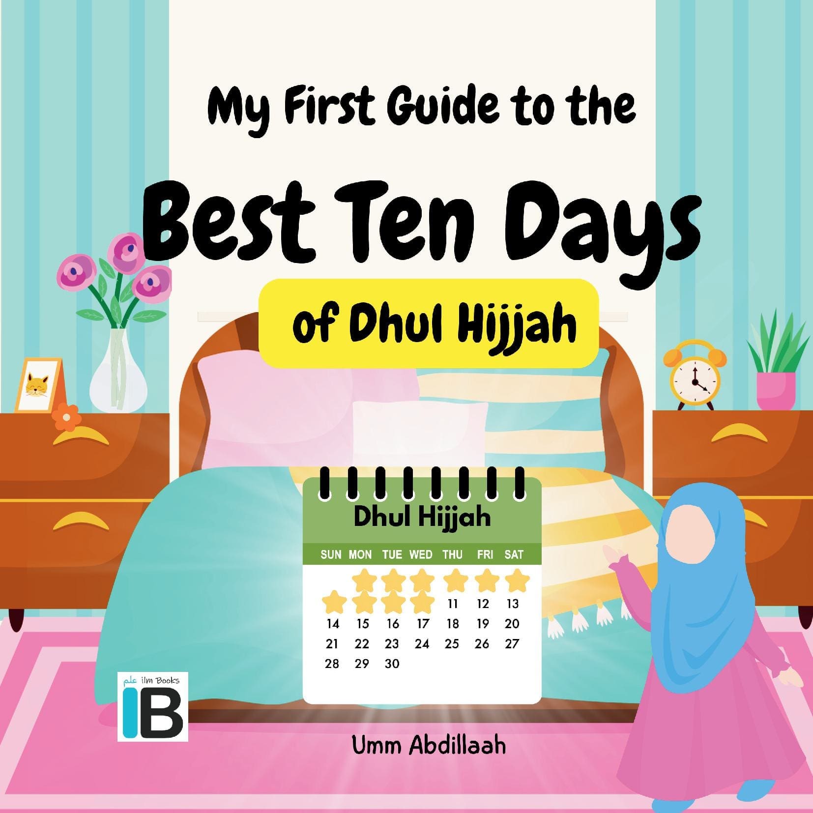 My First Guide to the Best Ten Days of Dhul-Hijjah