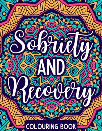 SOBRIETY AND RECOVERY COLOURING BOOK: 50 Affirmations for Mindfulness & Stress Relief.