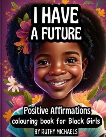 Positive Affirmations Colouring Book for Black Girls (Ages 5-10) | Boost Confidence, Self-Love & Creativity