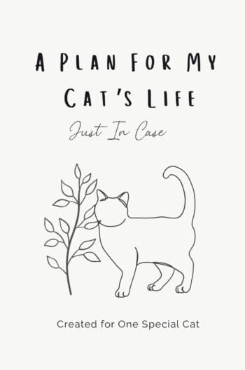 A Plan For My Cat's Life: Just Incase