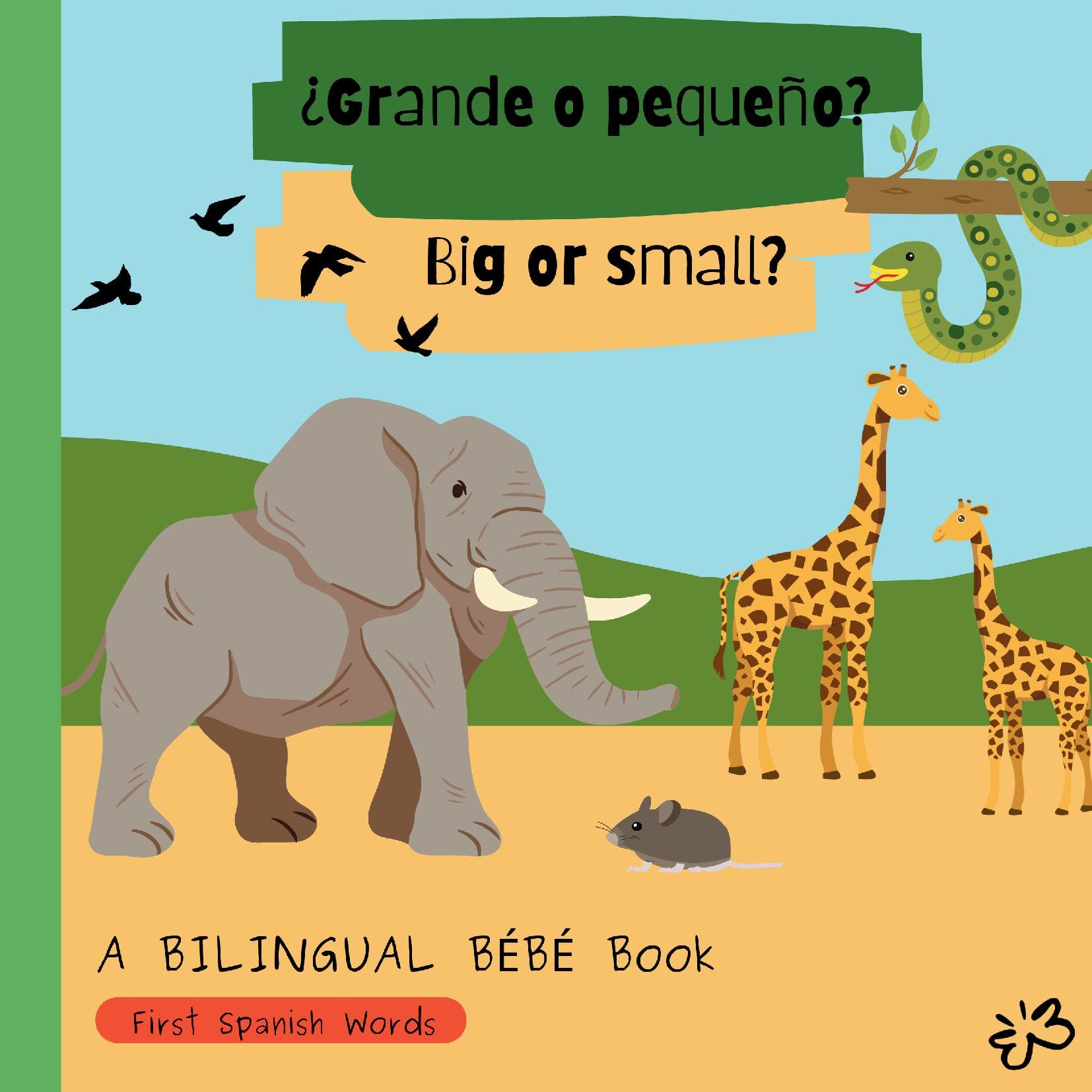 !Grande o pequeño! / Big or Small!: An educational Spanish book about opposites