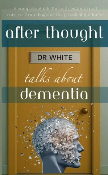 After Thought: Dr White talks about Dementia
