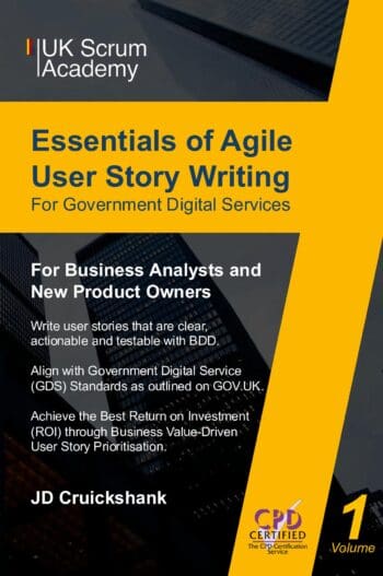 Essentials of Agile User Story Writing For Government Digital Services