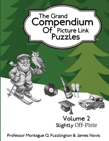 The Grand Compendium of Picture Link Puzzles: Volume 2, Slightly Off-Piste