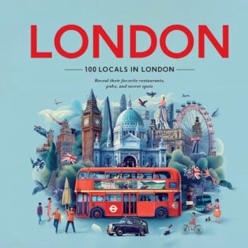 100 Locals in London: Reveal their favorite restaurants, pubs, and secret spots