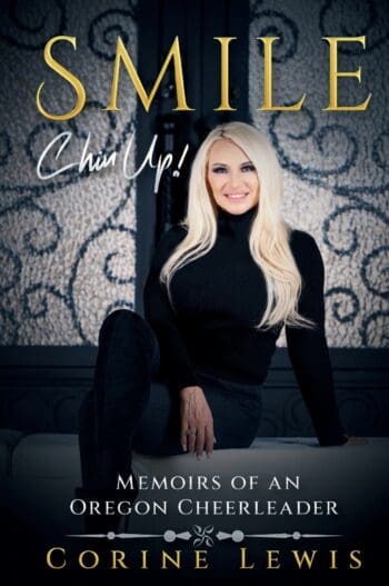 SMILE, Chin Up!: Memoirs of an Oregon Cheerleader