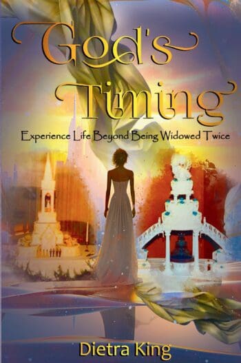 God's Timing: Experience Life Beyond Being Widowed Twice