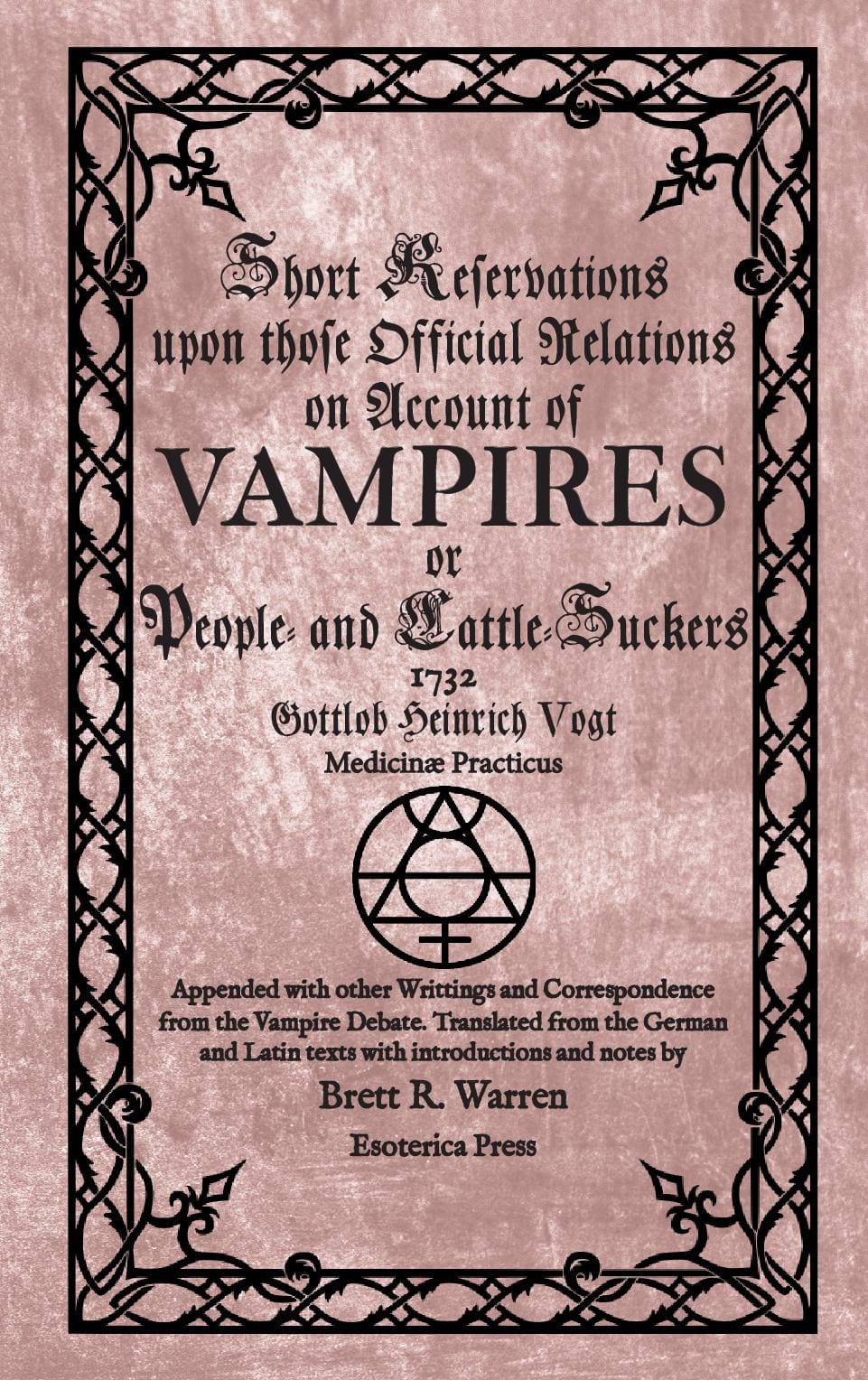Short Reservations upon those Official Relations on account of Vampires or People- and Cattle-Suckers (1732)