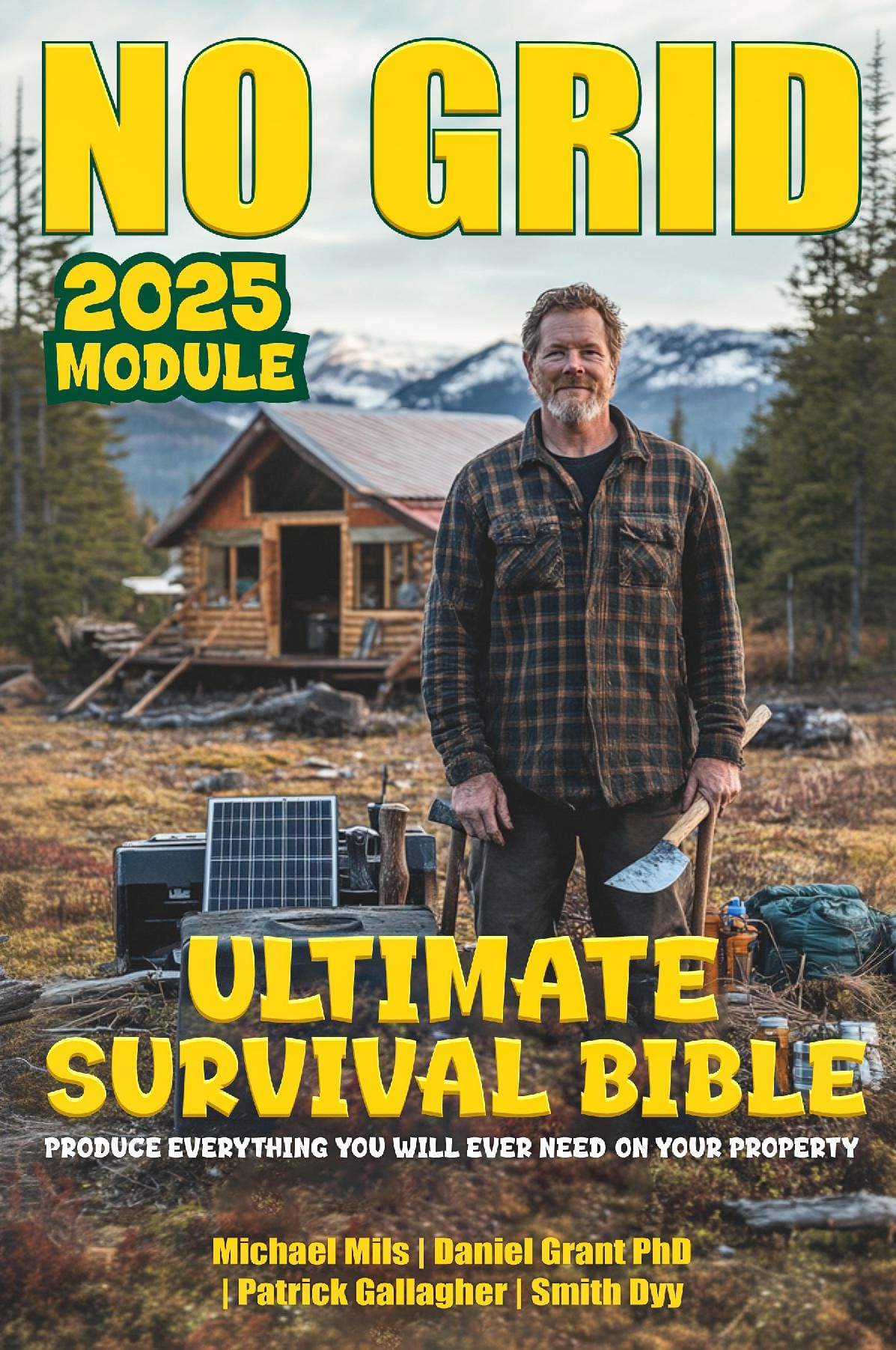 No Grid, Ultimate Survival Bible: Produce Everything You Will Ever Need on Your Property