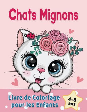 Chats Mignons Livre de Coloriage pour les Enfants de 4 à 8 ans
