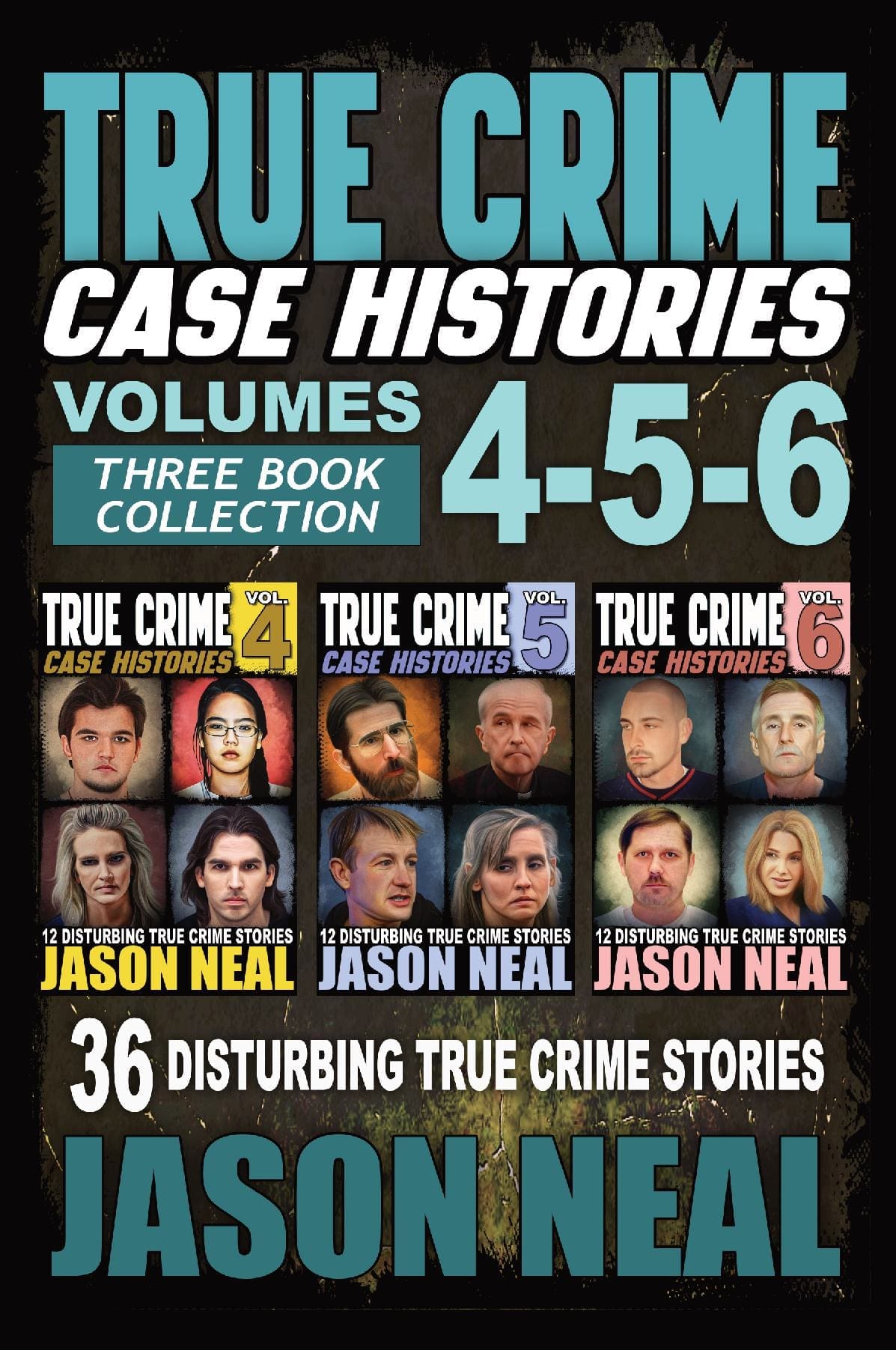 True Crime Case Histories - (Books 4, 5, & 6)